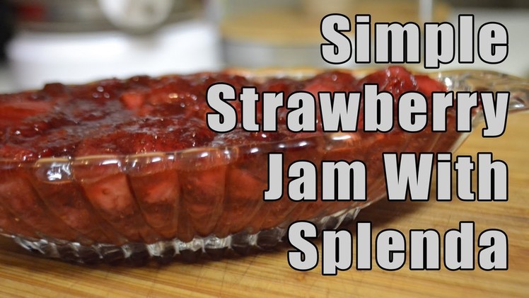 Simple strawberry jam with splenda | recipe | getinmykitchen!