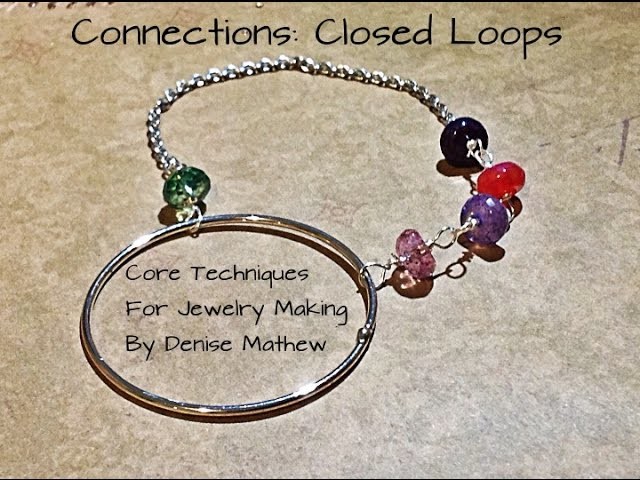 Core Techniques for Jewelry Making by Denise Mathew: Closed.Wrapped Loops