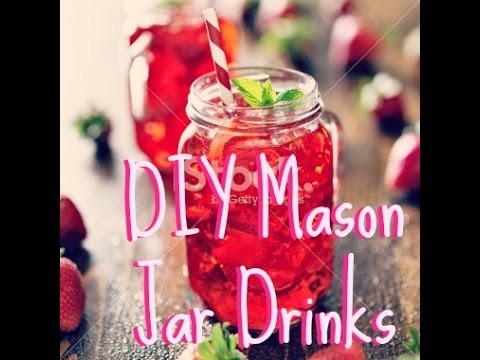 DIY Mason Jar Drinks! Perfect for Any Occasion and Present!!
