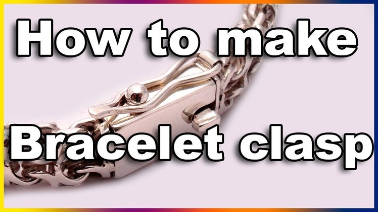 How to make a bracelet clasp - Jewelry Soldered Bracelet Clasp for heavy silver or gold bracelets