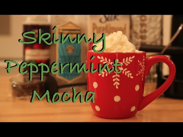 How To Make A Starbucks Skinny Peppermint Mocha! Recipe + Modifications!