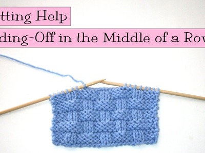 Knitting Help - Binding Off in the Middle of a Row