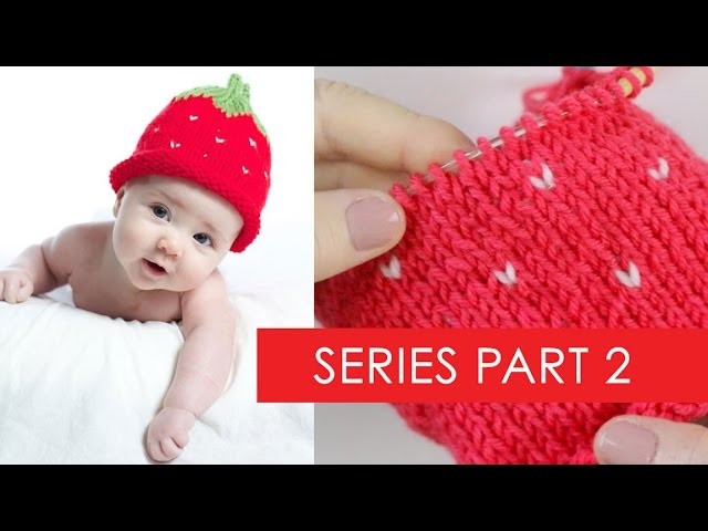 Strawberry Baby Hat Part 2: Seed Row Color Changes