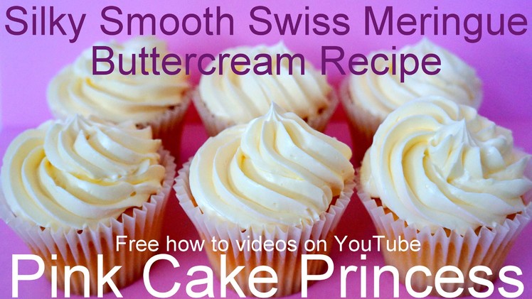 Swiss Meringue Buttercream Recipe - How to Make Swiss Meringue Buttercream by Pink Cake Princess