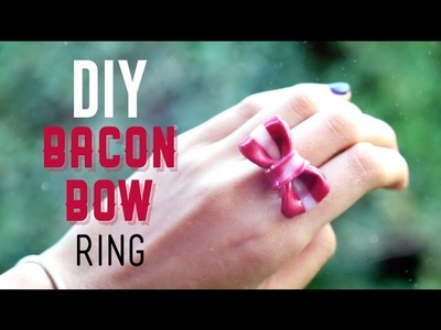 DIY ♥ Bacon Bow Ring