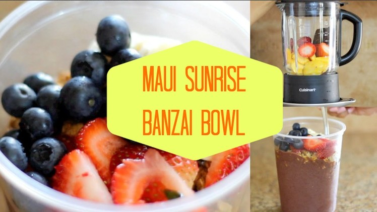 DIY Maui Sunrise Banzai.Acai Bowl!♡