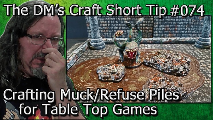 Gross MUCK. REFUSE PILES Terrain for Table Top Games (DM's Craft, Short Tip #74)