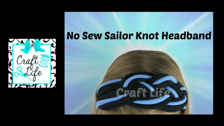 Craft Life ~ No Sew Sailor Knot Headband Tutorial
