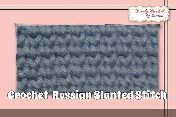 Crochet Russian Slanted Stitch