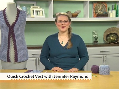 Quick Crochet Vest with Jennifer Raymond