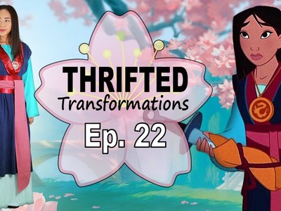 Thrifted Transformations  | Ep. 22 DIY Mulan Costume