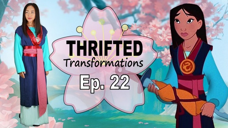 Thrifted Transformations  | Ep. 22 DIY Mulan Costume