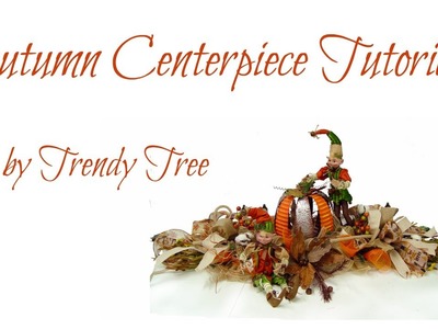 DIY Autumn Centerpiece with Pumpkin & Elves by Trendy Tree