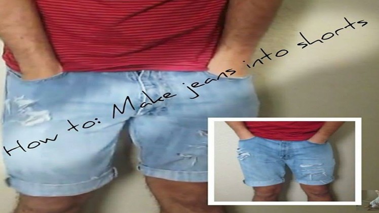 How to: Make jeans into shorts.ripped (DIY)