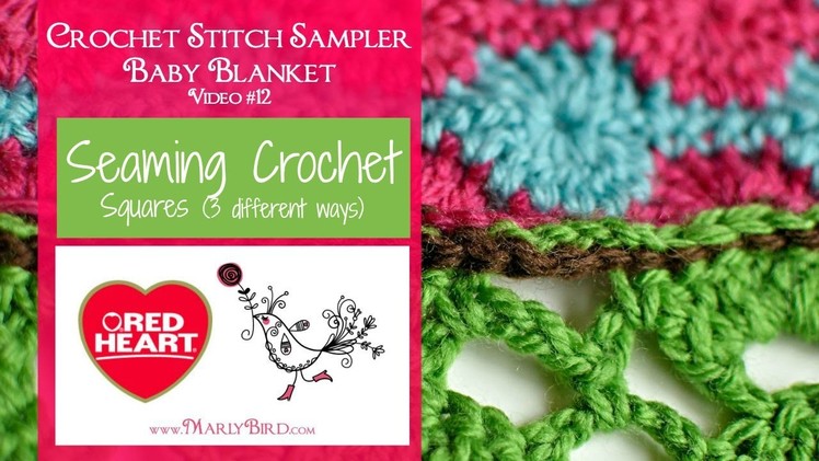 Seaming Crochet Squares (Crochet Stitch Sampler Baby Blanket Video #12)