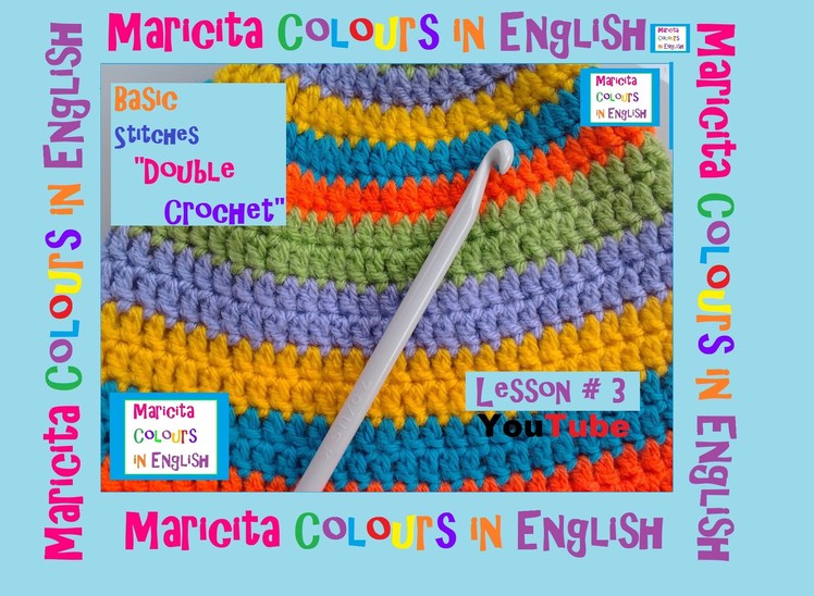 Crochet Basic Lesson # 3 "Double Crochet" by Maricita Colours in English