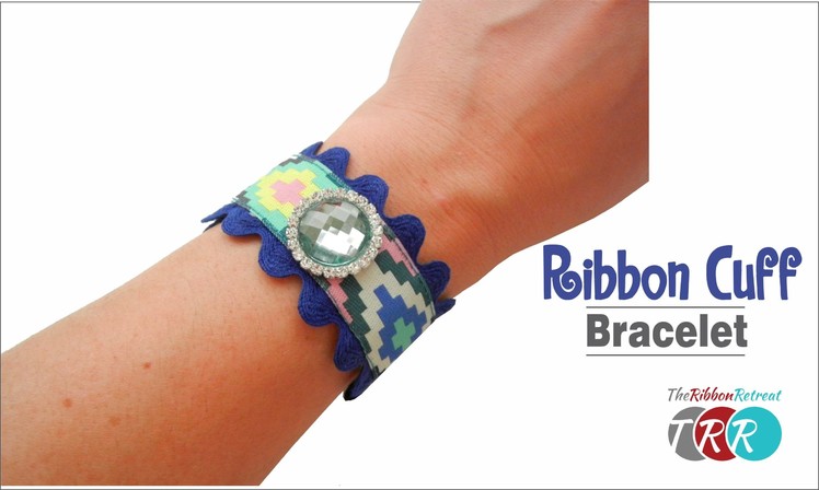 How to Make a Ribbon Cuff Bracelet - TheRibbonRetreat.com