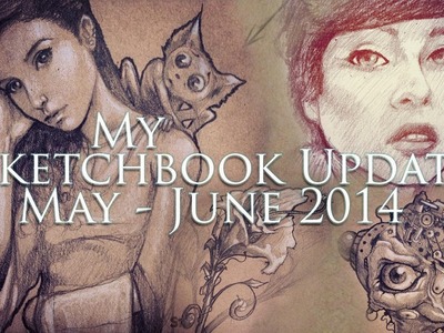 My Sketchbook Update May June 2014