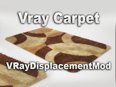 Tutorial how to making carpet with VRayDisplacementMod (without vray fur)