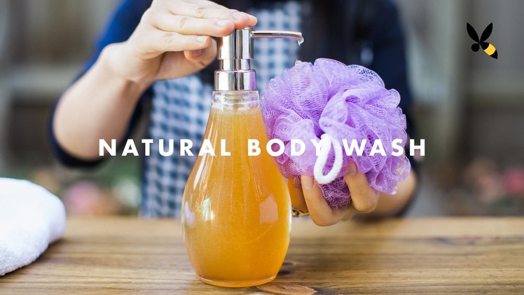 DIY Natural Body Wash - NATURAL BEAUTY SERIES