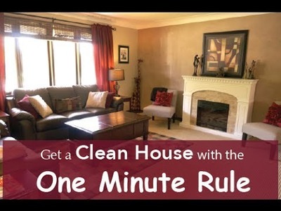 Get a Clean House using the One Minute Rule