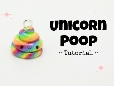 *Unicorn Poop* Tutorial!  ~ Kawaii Polymer Clay~