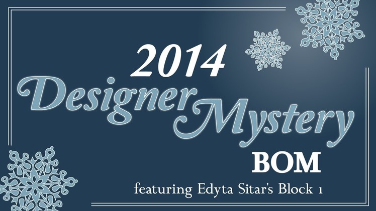 2014 Fat Quarter Shop Designer Mystery Block of the Month - Special Guest Edyta Sitar