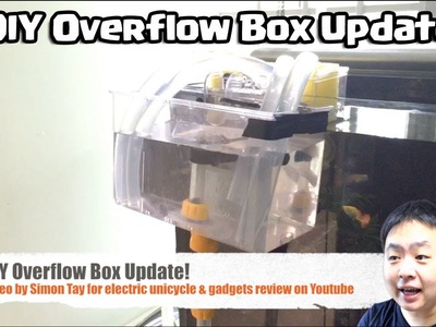 DIY Overflow Box update with DIY gravity filter