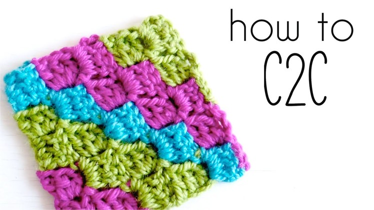How to crochet C2C - Corner to Corner Tutorial