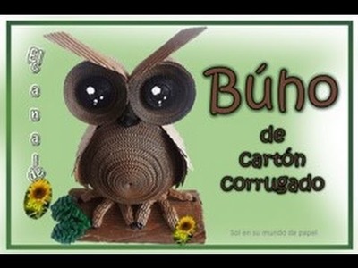 BUHO DE CARTON CORRUGADO - Owl cardboard