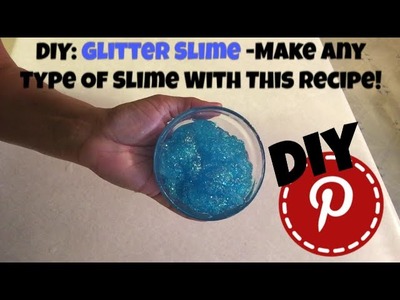 DIY: Glitter Slime - Make Any Type Of Slime With This Recipe