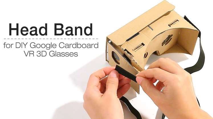 DIY Google Cardboard vr for Android Head Band tutorial instructions