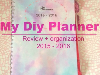 Diy planner, review & organization 2015-2016|ClaudiasCrafts