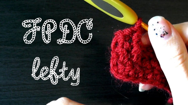 Front post double crochet - Crochet basics for lefties
