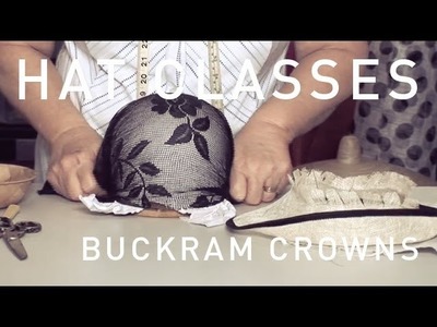 HAT CLASSES - MILLINERY HOW TO BUCKRAM CROWNS TRAILER