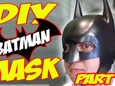 How To DiY Batman Mask, Helmet, Cowl Arkham Knight