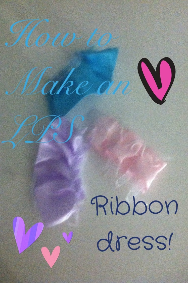 How to make an LPS ribbon dress