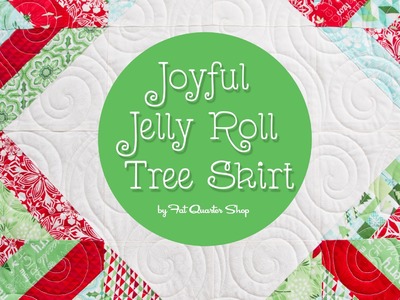 Joyful Jelly Roll Tree Skirt - Fat Quarter Shop