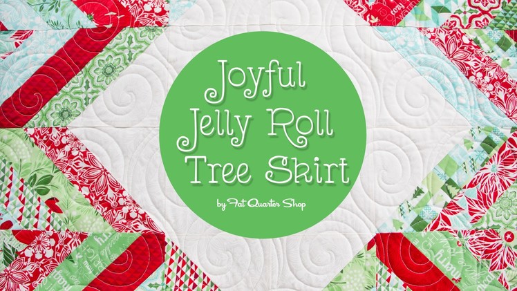 Joyful Jelly Roll Tree Skirt - Fat Quarter Shop