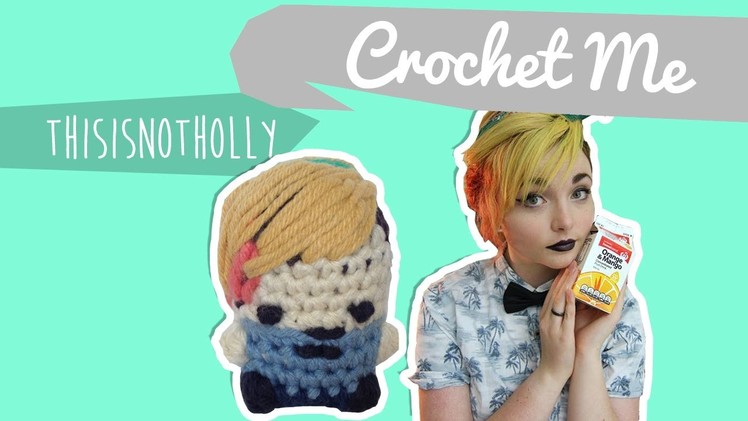 ThisisnotHolly  - Crochet Me