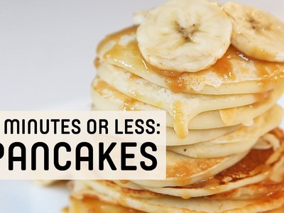 2 Minutes or Less: Quick Pancakes from Scratch