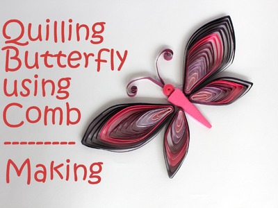 Colorful Quilling Butterfly - Tutorial using Comb
