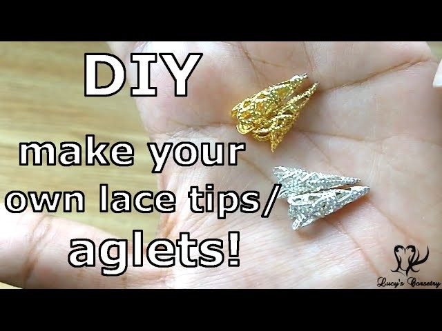 DIY: Make your own Filigree Aglets! | Lucy's Corsetry
