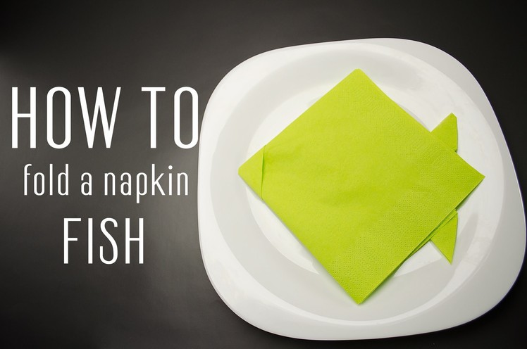 How to fold a napkin into a Fish