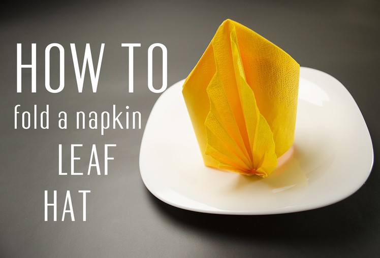 How to Fold a Napkin into a Leaf Hat