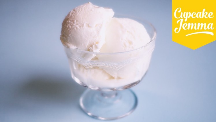 How to Make Simple Rich Vanilla Ice Cream | Cupcake Jemma