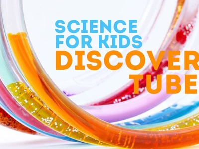 Science Project for Kids: Discovery Tubes