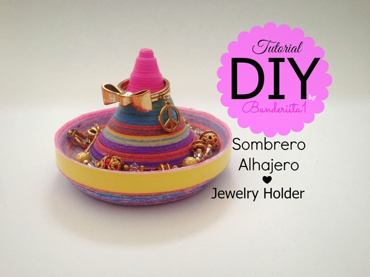 Sombrero Alhajero Tutorial DIY-Jewelry holder How to DIY