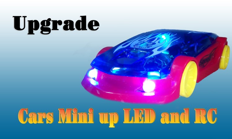[DIY] How To Make MINI cars up lights led and RC