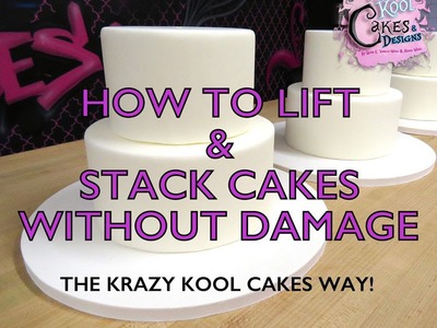 How To Lift & Stack Cakes Without Damage